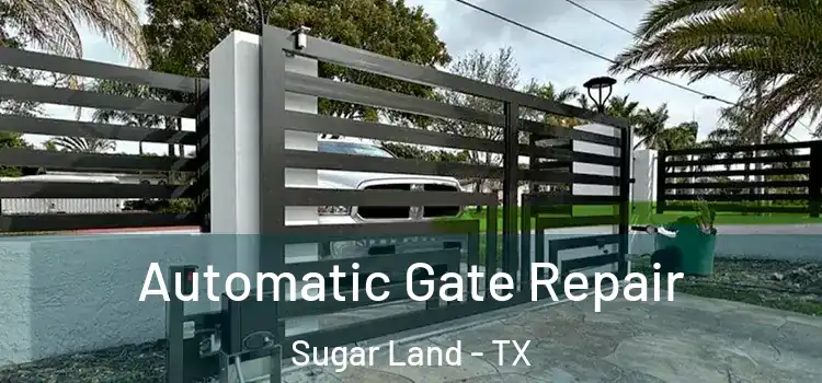  Automatic Gate Repair Sugar Land - TX