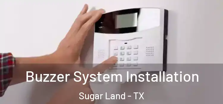 Buzzer System Installation Sugar Land - TX