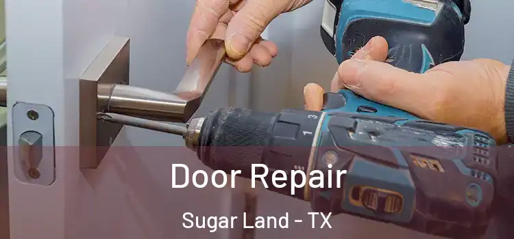Door Repair Sugar Land - TX