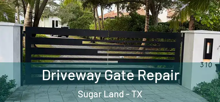 Driveway Gate Repair Sugar Land - TX