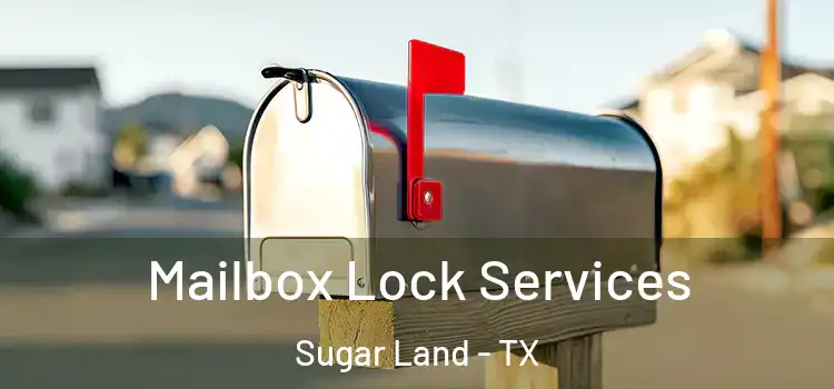 Mailbox Lock Services Sugar Land - TX