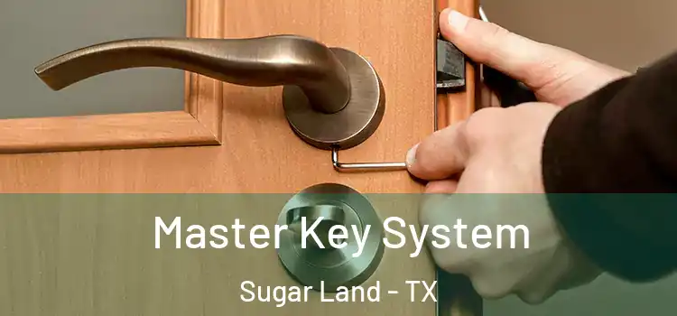 Master Key System Sugar Land - TX