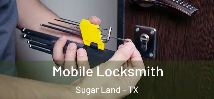 Mobile Locksmith Sugar Land - TX